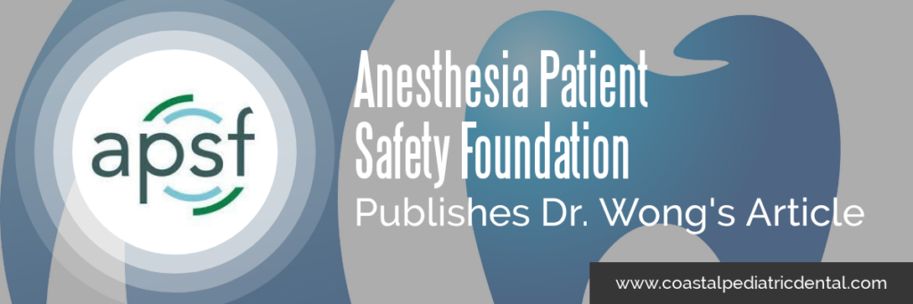 Coastal Pediatric Dental featured in Anesthesia Patient Safety Newsletter